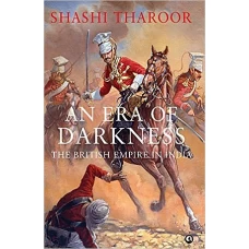 An Era of Darkness by SHASHI THAROOR