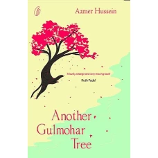 Another Gulmohar Tree by Aamer Hussein