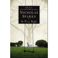 At First Sight by NICHOLAS SPARKS
