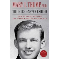 Too Much and Never Enough by Mary L. Trump