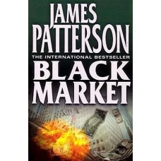 BLACK MARKET by James Patterson