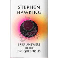 Brief Answers to the Big Questions by STEPHEN HAWKING