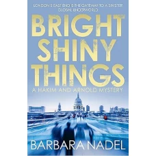 Bright Shiny Things by Barbara Nadel