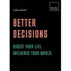 Better Decisions How To Be A Change Maker