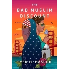 The Bad Muslim Discount by Syed. M Masood