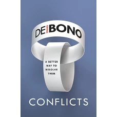 Conflicts A Better Way To Resolve Them by EDWARD DE BONO