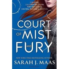 A Court Of Mist & Fury By Sarah J Maas