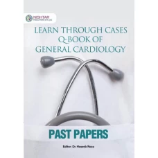 Learn Through Cases Q-book Of General Cardiology - Nishtar Publications