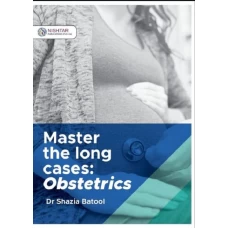 Master The Long Cases Obstetrics By Dr Shazia Batool - Nishtar Publications
