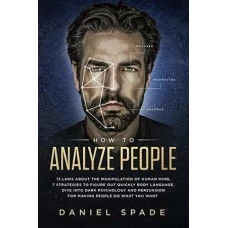 How To Analyze People by Daniel Spade