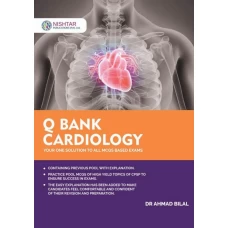 Q-bank Cardiology (Your one solution to all MCQs based exams) - Nishtar Publications