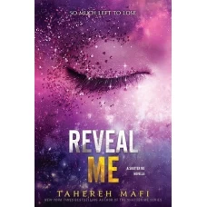 Reveal Me By Tahereh Mafi