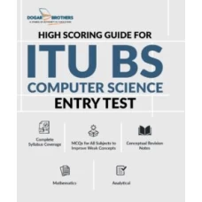 High scoring guide for ITU BS Computer Science Entry Test - Dogar Brothers