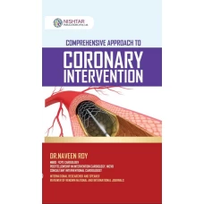 Comprehensive Approach To Coronary Intervention By Dr Naveen Roy - Nishtar Publications