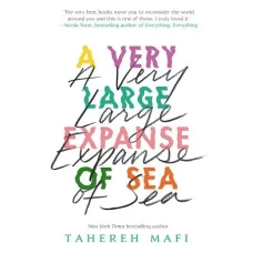 A Very Large Expanse Of Sea By Tahereh Mafi