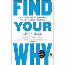 Find Your Why A Practical Guide to Discovering Purpose for You and Your Team by SIMON SINEK