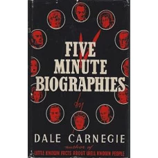 Five Minute Biographies by DALE CARNEGIE