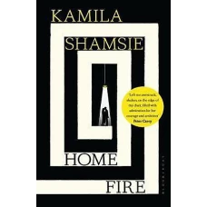 Home Fire by KAMILA SHAMSIE
