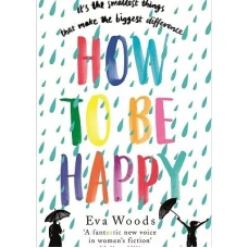 How to be Happy by Eva Woods