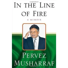 In the Line of Fire by PERVEZ MUSHARRAF