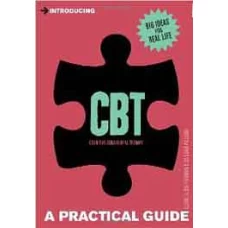 Introducing Cognitive Behavioural Therapy (CBT): A Practical Guide by Elaine Iljon Foreman