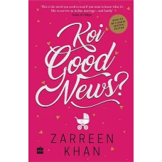Koi Good News? by ZARREEN KHAN