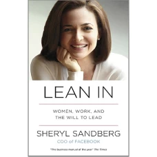 Lean In Women, Work, and the Will to Lead by SHERYL SANDBERG