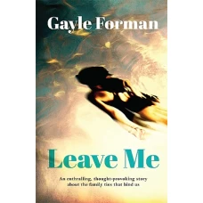Leave Me by GAYLR FORMAN