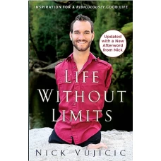 Life Without Limits by NICK VUJICIC