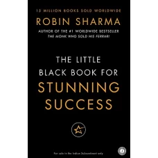 Little Black Book for Stunning Success by ROBIN S SHARMA