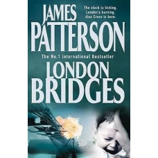 LONDON BRIDGES by James Patterson