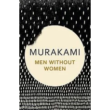 Men Without Women by HARUKI MURAKAMI