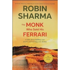 Monk Who Sold His Ferrari by ROBIN S SHARMA