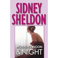 Morning, Noon & Night by SIDNEY SHELDON