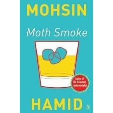 Moth Smoke by MOHSIN HAMID