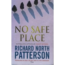 NO SAFE PLACE by RICHARD NORTH PATTERSON