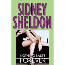 Nothing Lasts Forever by SIDNEY SHELDON