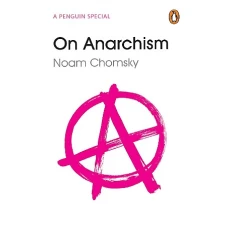 On Anarchism NOAM CHOMSKY by NOAM CHOMSKY