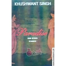 Paradise And Other Stories by KHUSHWANT SINGH