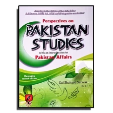 Perspectives on Pakistan Studies  - with an introduction to Pakistan Affairs By Gul Shehzad Sarwar