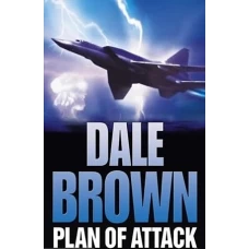 PLAN OF ATTACK by DALE BROWN