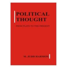 Political Thought from Plato to the Present by M. Judd Harmon