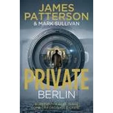 PRIVATE BERLIN by James Patterson