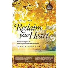 Reclaim Your Heart Personal Insights on Breaking Free from Life’s Shackles by YASMIN MOGAHED