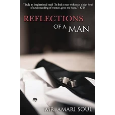 Reflections Of A Man by AMARI SOUL