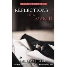 Reflections Of A Man II The Journey Begins With You by AMARI SOUL
