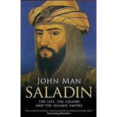 Saladin Life, Legend, Legacy by JOHN MAN