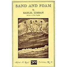 Sand and Foam by KAHLIL GIBRAN
