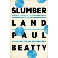 Slumberland by PAUL BEATTY