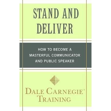 Stand and Deliver The Dale Carnegie Method to Public Speaking by DALE CARNEGIE